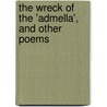 The Wreck Of The 'Admella', And Other Poems door George French Angas