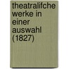Theatralifche Werke In Einer Auswahl (1827) by August Wilhelm Iffland