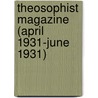 Theosophist Magazine (April 1931-June 1931) by Unknown