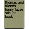 Thomas And Friends Funny Faces Sticker Book door Onbekend
