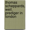 Thomas Scheppards, Weil. Prediger in London door Thomas Shephard