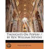 Thoughts On Popery / By Rev. William Nevins door William Nevins
