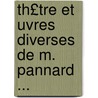 Th£tre Et Uvres Diverses de M. Pannard ... door Franois Charles Pannard