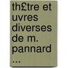 Th£tre Et Uvres Diverses de M. Pannard ... door Charles-Franois Panard