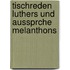 Tischreden Luthers Und Aussprche Melanthons