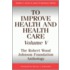 To Improve Health and Health Care, Volume V