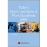 Tolley's Health And Safety At Work Handbook by Unknown