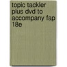 Topic Tackler Plus Dvd To Accompany Fap 18e door Kermit D. Larson