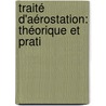 Traité D'aérostation: Théorique Et Prati door Raoul Marquis