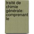 Traité De Chimie Générale: Comprenant Le