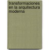 Transformaciones En La Arquitectura Moderna by Arthur Drexler