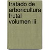 Tratado De Arboricultura Frutal Volumen Iii door Fernando Gil-Albert Velarde