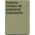 Trattoria - Recetas de Pequenos Rstaurantes