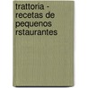 Trattoria - Recetas de Pequenos Rstaurantes door Patricia Wells