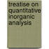 Treatise on Quantitative Inorganic Analysis