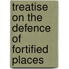 Treatise on the Defence of Fortified Places by Lazare Carnot