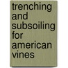 Trenching And Subsoiling For American Vines door W. Percy Wilkinson
