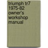 Triumph Tr7 1975-82 Owner's Workshop Manual door P.B. Ward