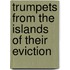 Trumpets from the Islands of Their Eviction