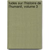 Tudes Sur L'Histoire de L'Humanit, Volume 3 door Fran ois Laurent