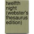 Twelfth Night (Webster's Thesaurus Edition)