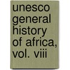 Unesco General History Of Africa, Vol. Viii by Ali A. Mazrui