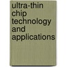 Ultra-Thin Chip Technology And Applications by Unknown