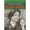 Understanding Rachel Carson's Silent Spring by Alex Macgillvray