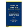 Uniting The Liberal Arts - Core And Context door Scott Lee