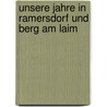 Unsere Jahre in Ramersdorf und Berg am Laim door Erich Kasberger