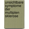 Unsichtbare Symptome der Multiplen Sklerose by Michael Haupts