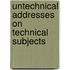 Untechnical Addresses On Technical Subjects
