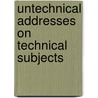 Untechnical Addresses On Technical Subjects by James Douglas