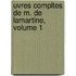 Uvres Compltes de M. de Lamartine, Volume 1