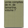Uvres Compltes de M. de Lamartine, Volume 7 door Alphonse De Lamartine