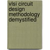 Vlsi Circuit Design Methodology Demystified door Liming Xiu