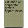 Valuation of Corporate Growth Opportunities door Richard E. Ottoo