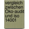 Vergleich Zwischen Öko-audit Und Iso 14001 door Frank Ferger