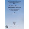 Verkehrsschutz im Kapitalgesellschaftsrecht door Sebastian Omlor