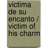 Victima de su Encanto / Victim of His Charm door Natalie Stenzel