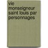 Vie Monseigneur Saint Louis Par Personnages
