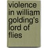 Violence In William Golding's Lord Of Flies