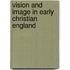 Vision And Image In Early Christian England