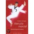 Vivir A Lo Martial = Living the Martial Way