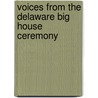 Voices from the Delaware Big House Ceremony door Onbekend