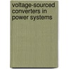 Voltage-Sourced Converters In Power Systems door Reza Iravani