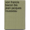 Von Francis Bacon bis Jean-Jacques Rousseau by Helmut Seidel