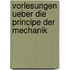 Vorlesungen Ueber Die Principe Der Mechanik