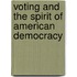 Voting And The Spirit Of American Democracy