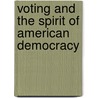 Voting And The Spirit Of American Democracy door Donald Rogers